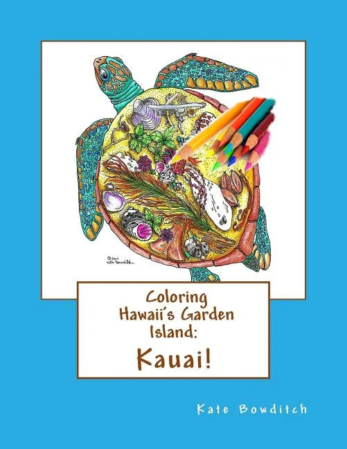 Coloring Hawaii's Garden Island: Kauai: Adult Coloring Book - Paperback