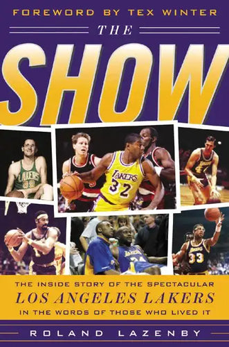 The Show: The Inside Story of the Spectacular Los Angeles Lakers in the Words of Those Who Lived It - Hardcover