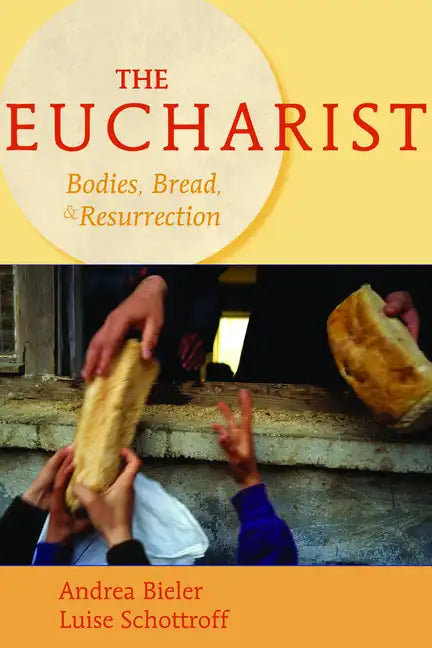 The Eucharist: Bodies, Bread, & Resurrection - Paperback