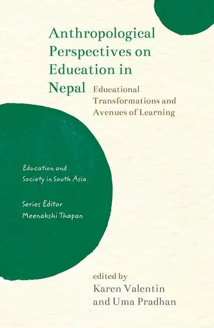 Anthropological Perspectives on Education in Nepal: Educational Transformations and Avenues of Learning - Hardcover