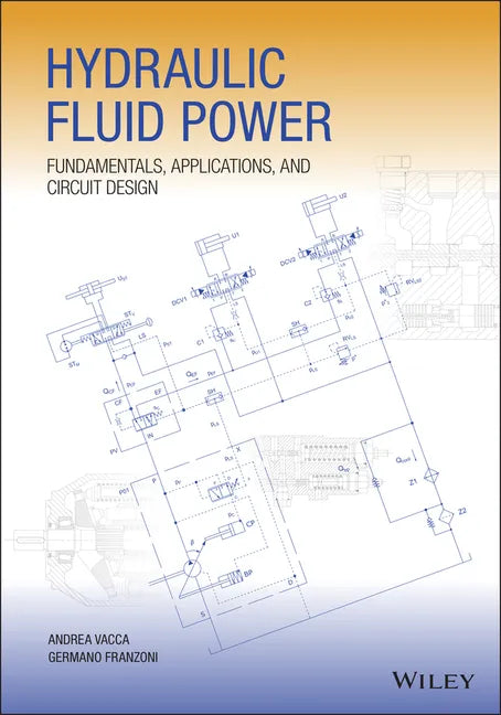 Hydraulic Fluid Power: Fundamentals, Applications, and Circuit Design - Hardcover