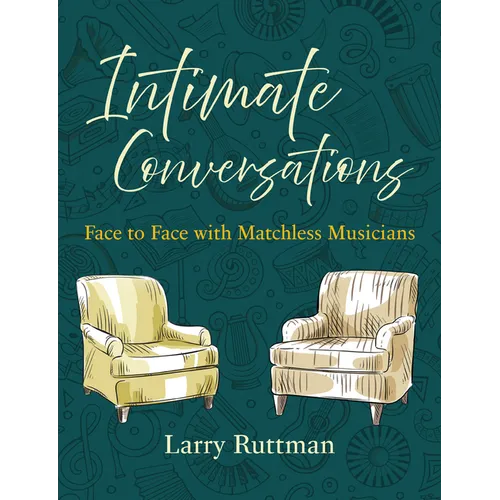 Intimate Conversations: Face to Face with Matchless Musicians - Hardcover