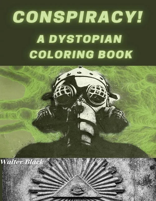 Conspiracy! A Dystopian Coloring Book - Paperback