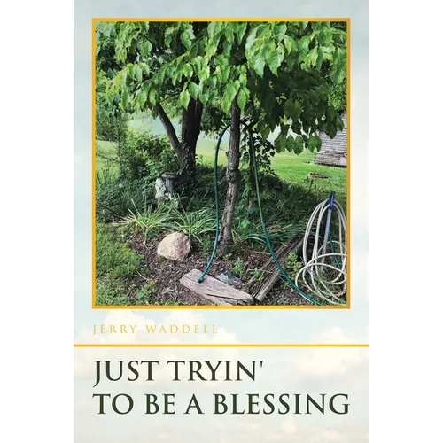 Just Tryin' To Be A Blessing - Paperback