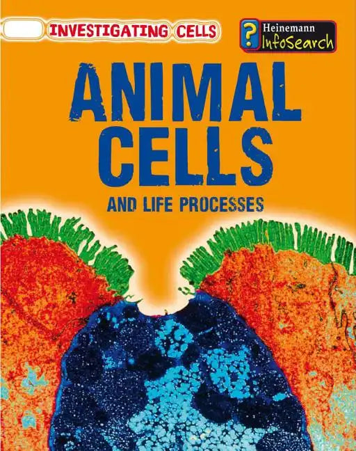 Animal Cells and Life Processes - Hardcover