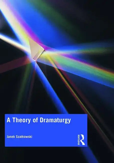 A Theory of Dramaturgy - Paperback