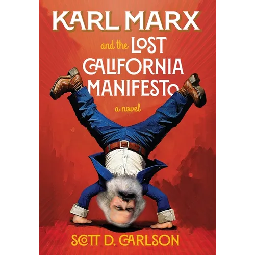 Karl Marx and the Lost California Manifesto - Hardcover