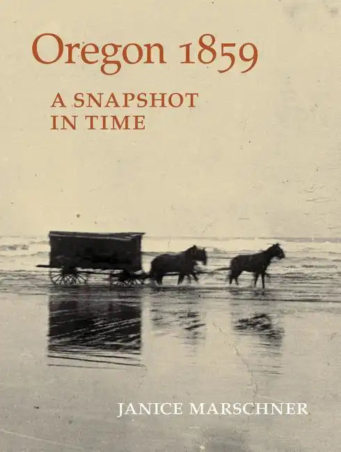 Oregon 1859: A Snapshot in Time - Paperback