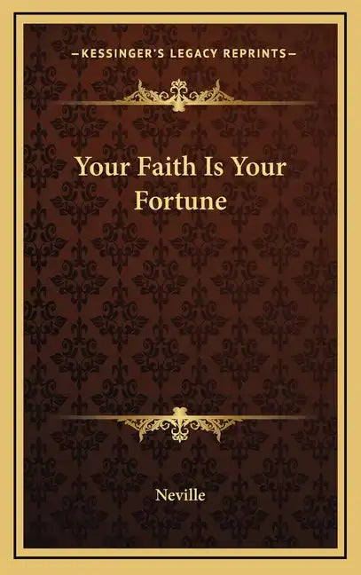 Your Faith Is Your Fortune - Hardcover
