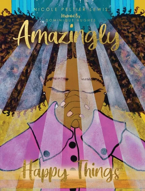 Amazingly Happy Things - Hardcover