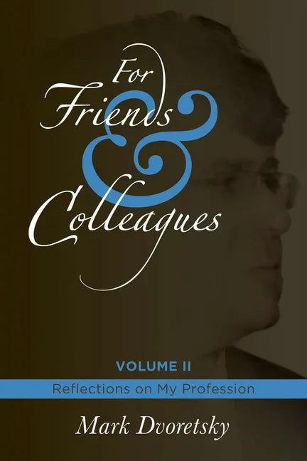 For Friends & Colleagues Volume II: Reflections on My Profession - Paperback