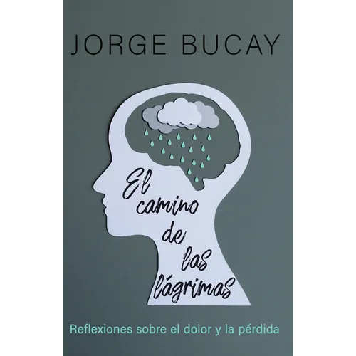 El Camino de Las Lágrimas / The Path of Tears: Reflexiones Sobre El Dolor Y La Pérdida - Paperback