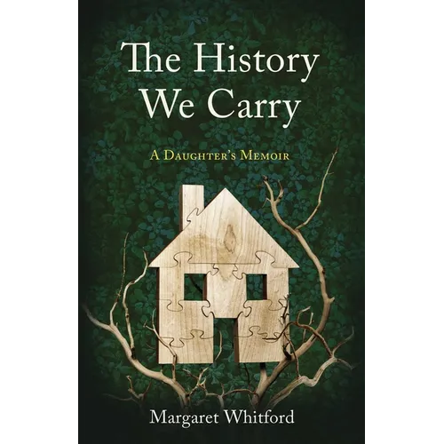 The History We Carry: A Daughter's Memoir - Paperback