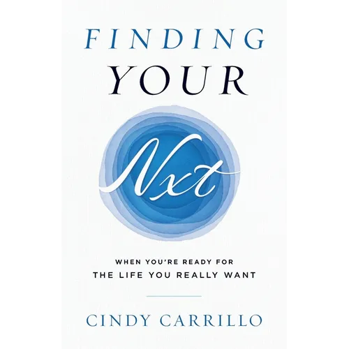Finding Your Nxt: When You're Ready for the Life You Really Want - Paperback