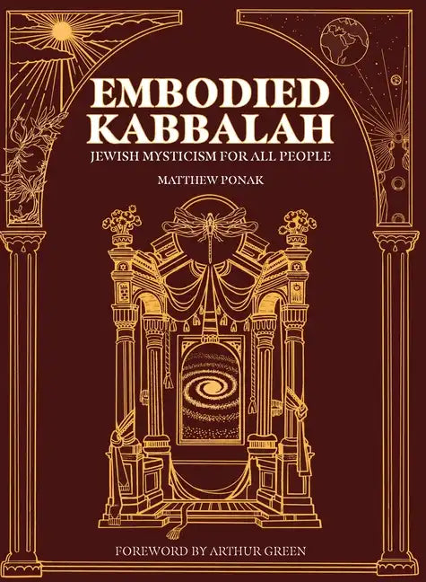 Embodied Kabbalah: Jewish Mysticism for All People - Hardcover