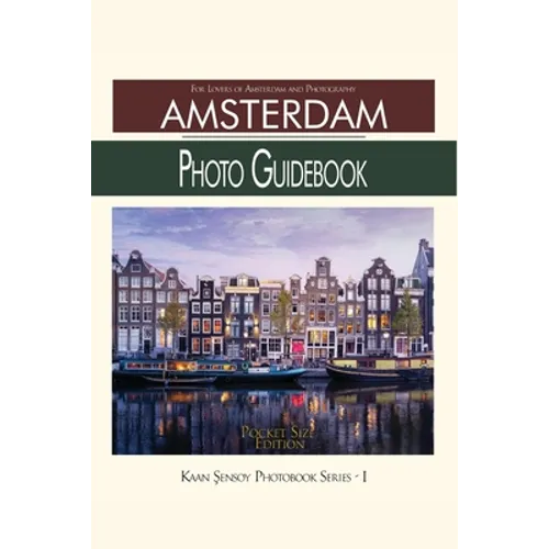 Amsterdam Photo Guidebook-Pocket Size Edition: For Lovers of Amsterdam and Photography - Paperback