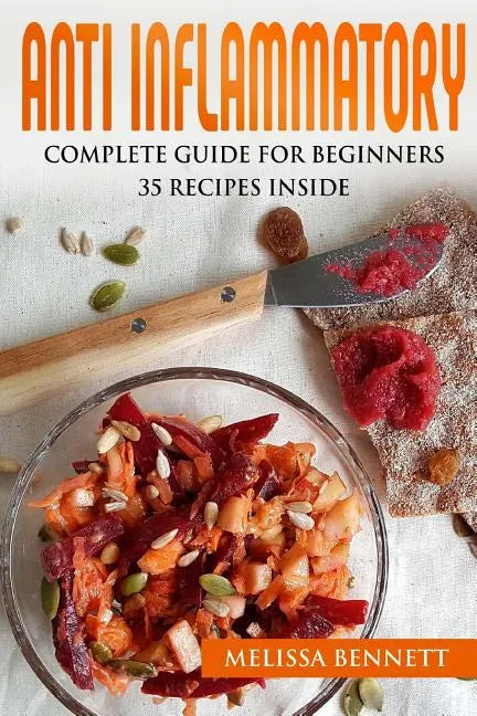 Anti Inflammatory Diet Cookbook for Beginners: 10 rules for the Anti-Inflammatory Diet + 35 recipes - Paperback