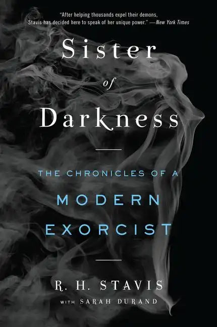 Sister of Darkness: The Chronicles of a Modern Exorcist - Paperback