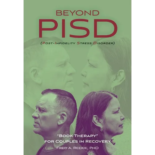 Beyond PISD (Post-Infidelity Stress Disorder): 