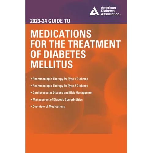 The 2023-24 Guide to Medications for the Treatment of Diabetes Mellitus - Paperback
