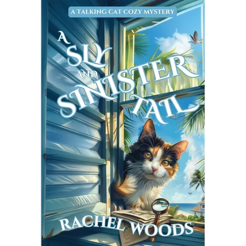 A Sly and Sinister Tail: A Talking Cat Cozy Mystery - Paperback