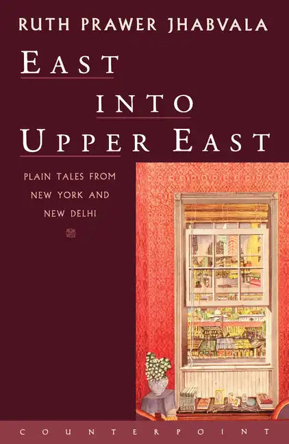 East Into Upper East: Plain Tales from New York and New Delhi - Paperback