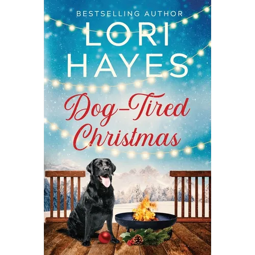 Dog-Tired Christmas: A heartwarming Christmas romance served with a side of tail-wagging charm - Paperback