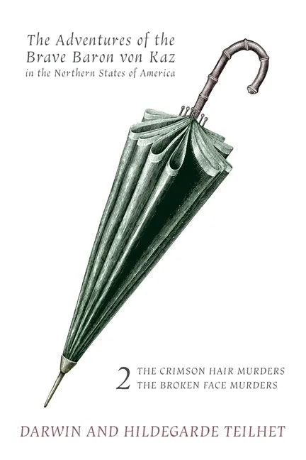 The Adventures of the Brave Baron von Kaz, Volume 2: The Crimson Hair Murders / The Broken Face Murders - Paperback