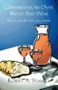 Conversations Over Bread and Wine: Meditations for the Lord's Supper - Paperback