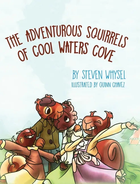 The Adventurous Squirrels of Cool Waters Cove: A Children's Animal Picture Book for Ages 2-8. - Hardcover