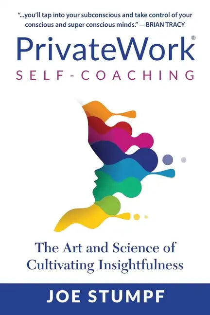 PrivateWork Self-Coaching: The Art and Science of Cultivating Insightfulness - Paperback