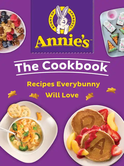 Annie's the Cookbook: Recipes Everybunny Will Love - Paperback