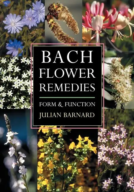 Bach Flower Remedies: Form and Function - Paperback