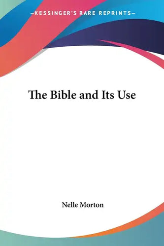 The Bible and Its Use - Paperback