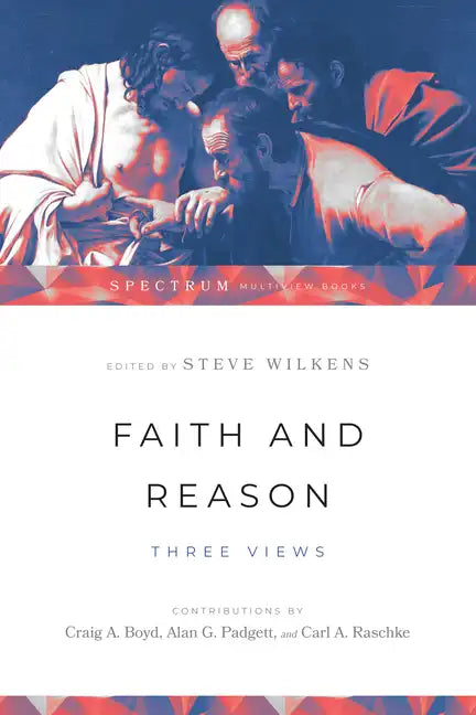 Faith and Reason: Three Views - Paperback