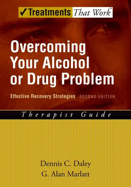 Overcoming Your Alcohol or Drug Problem: Effective Recovery Strategies Therapist Guide - Paperback