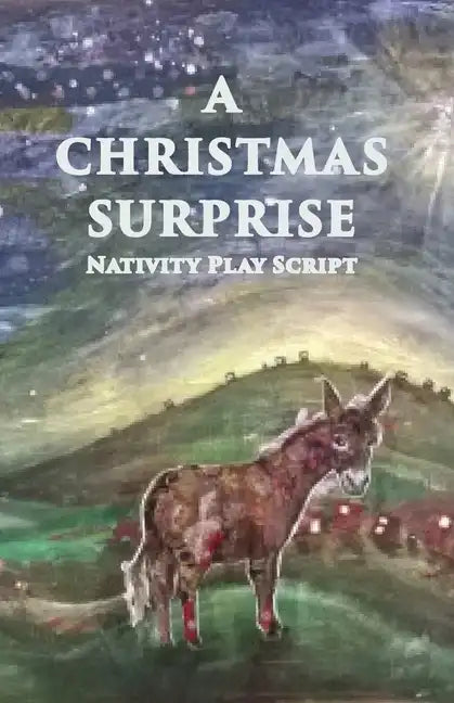 A Christmas Surprise: A Nativity Play Script For Children - Paperback