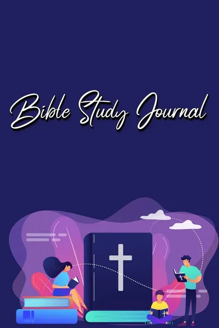 Bible Study Journal: A Christian Bible Study Workbook: A Simple Guide To Journaling Scripture Using S.O.A.P Method - Paperback