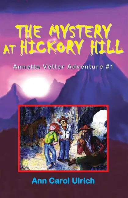 The Mystery at Hickory Hill: Annette Vetter Adventure #1 - Paperback