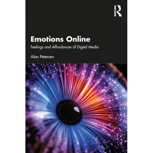 Emotions Online: Feelings and Affordances of Digital Media - Paperback