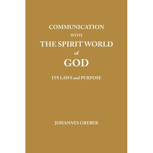 Communication With The Spirit World of God: It's Laws and Purpose - Paperback