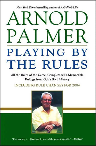 Playing by the Rules: All the Rules of the Game, Complete with Memorable Rulings from Golf's Rich History - Paperback