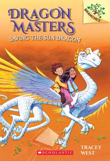 Saving the Sun Dragon: A Branches Book (Dragon Masters #2): Volume 2 - Paperback