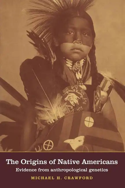The Origins of Native Americans: Evidence from Anthropological Genetics - Paperback