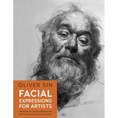 Facial Expressions for Artists: Techniques for Capturing Emotion and Mood in Portrait and Character Drawings - Paperback