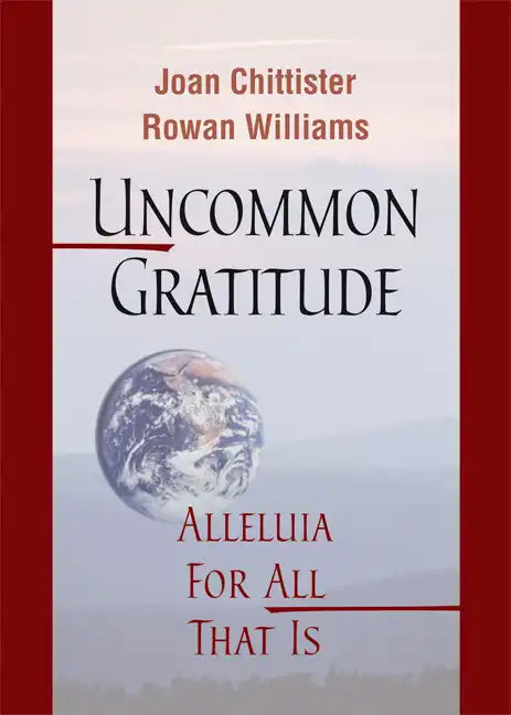 Uncommon Gratitude: Alleluia for All That Is - Paperback