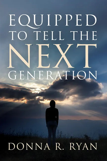 Equipped to Tell the Next Generation - Hardcover