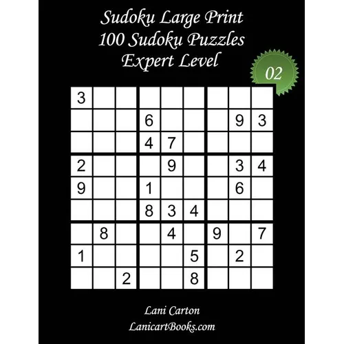 Sudoku Large Print - Expert Level - Nｰ2: 100 Expert Sudoku Puzzles - Puzzle Big Size (8.3