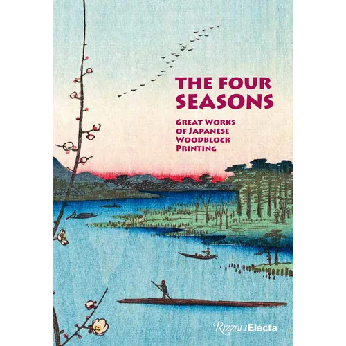 The Four Seasons: Great Works of Japanese Woodblock Printing - Hardcover