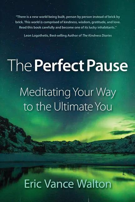 The Perfect Pause: Meditating Your Way to the Ultimate You - Paperback
